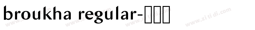 broukha regular字体转换 broukha regular字体转换